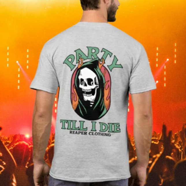 Party bis ich durch Sensenmann Die Kleidung T-Shirt (Von Creator hochgeladen)