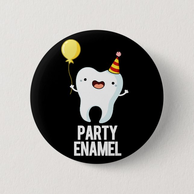 Party Enamel Funny Tooth Pun Dark BG Button (Vorderseite)