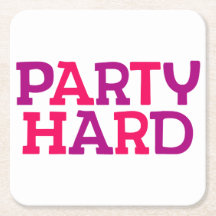 Party hart.