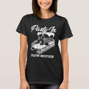 Party IN LANGSAM MÖGLICHKEIT Pontoon Shirt
