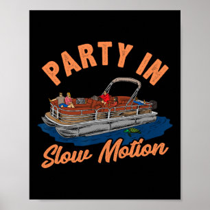 Party in langsamer Bewegung Funny Pontoon Boot Shi Poster