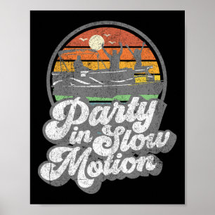 Party in langsamer Bewegung Retro Funny Pontoon Bo Poster