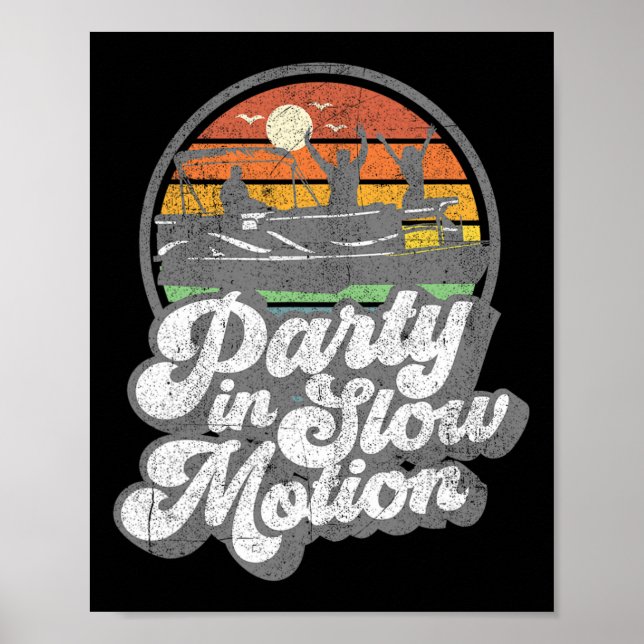 Party in langsamer Bewegung Retro Funny Pontoon Bo Poster (Vorne)