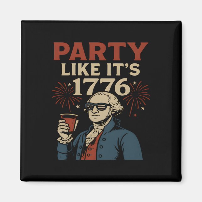 Party like it's 1776 Funny Patriotic Drinking Desi Magnet (Vorne)