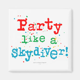 Party mögen einen SKYDIVER! Magnet