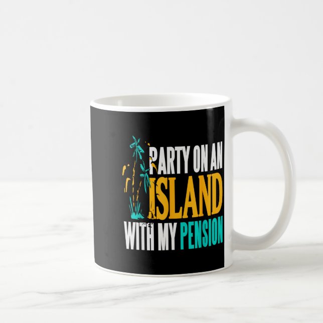 Party On Beachside Paradise With My Pension Fun  Kaffeetasse (Rechts)
