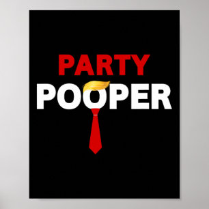 Party Pooper Lustiges Anti-Trump Sarkastisches T-S Poster