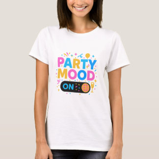 Party-Stimmung T-Shirt