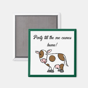 Party Till the Me Nach Hause Kommt – Lustige Carto Magnet