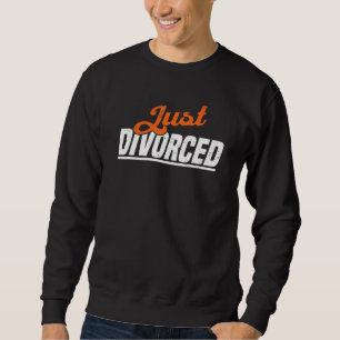 Party und Aufspaltung bei Scheidung 1 Sweatshirt