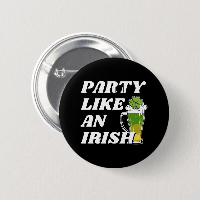 Party wie ein Irin Button (Vorne & Hinten)