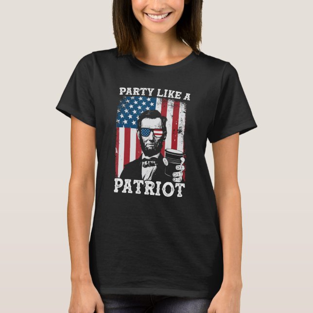 Party wie ein Patriot 4. Juli Abraham Lincoln D T-Shirt (Vorderseite)