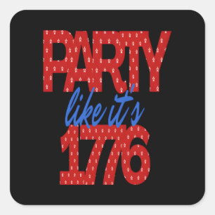 Party, wie es ist 1776 Funny Zitat Quadratischer Aufkleber