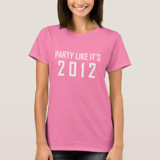 Party wie es ist 2012 T-Shirt