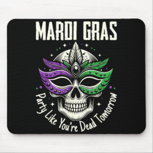 Party wie morgen bist du tot Mardi Gras Totenkopf Mousepad