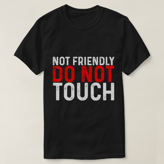 Pas Amical, Ne Touchez Pas — T-Shirt (Design devant)