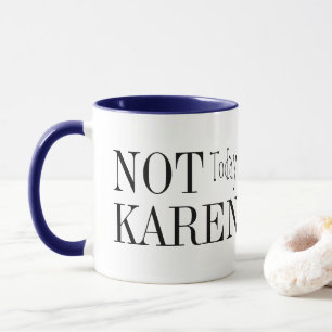 "Pas Aujourd'Hui Karen" Mug