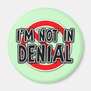 Pas dans le déni Magnet drôle Humour