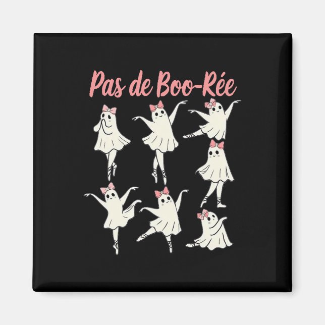 Pas De Boo-rée Ballet Coquette Dancer Ghost Spooky Magnet (Vorne)