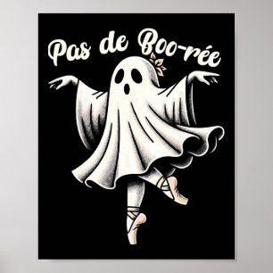 Pas De Boo-rée Ballet Dancer Ghost Dance Teacher H Poster