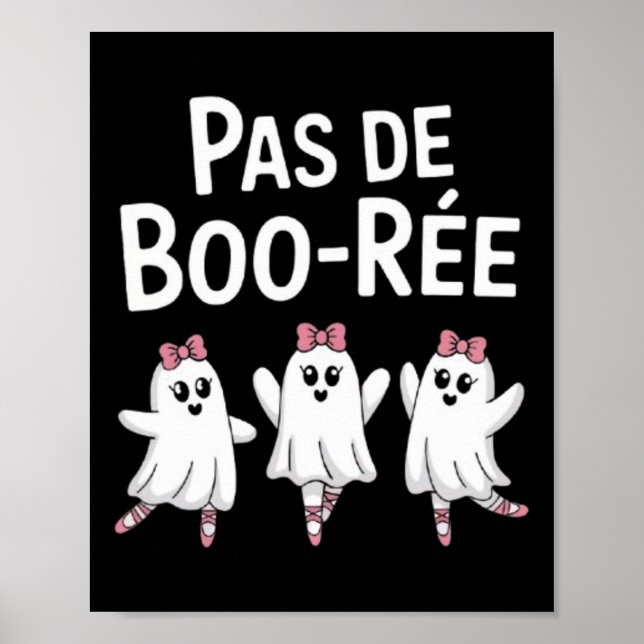 Pas De Boo Ree Funny Dancing Ballet Spooky Hallowy Poster (Vorne)