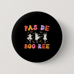 Pas De Boo-rée Ghost Ballet Dancer Halloween Dance Button