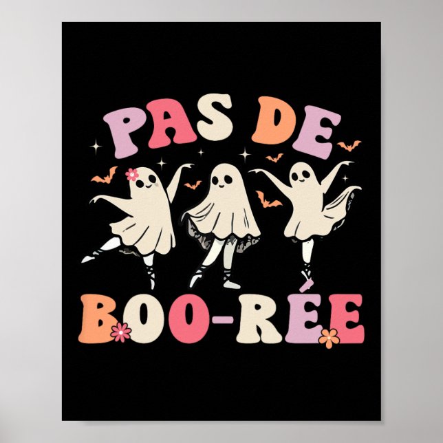 Pas De Boo-rée Ghost Ballet Dancer Halloween Dance Poster (Vorne)