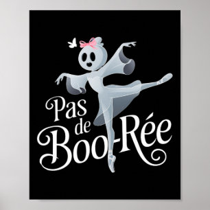 Pas De Boo-rée Ghost Ballet Dancer Halloween Dance Poster