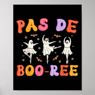 Pas De Boo-rée Ghost Ballet Dancer Halloween Dance Poster