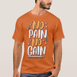 Pas de douleur pas de gain T-shirt