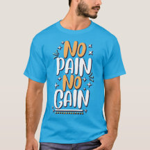 Pas de douleur pas de gain T-shirt