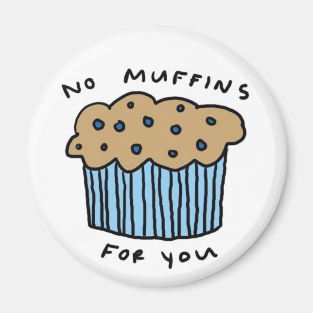 Pas de muffins pour vous Magnet (Devant)