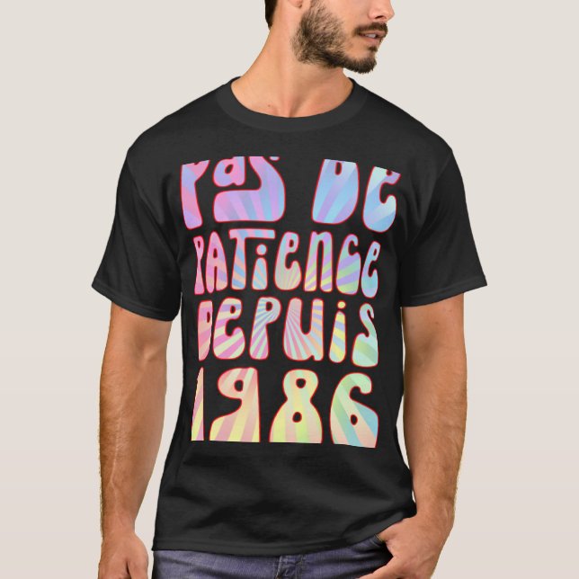 Pas De Patience Depuis 1986 37 Ans Anniversaire Ré T-Shirt (Vorderseite)