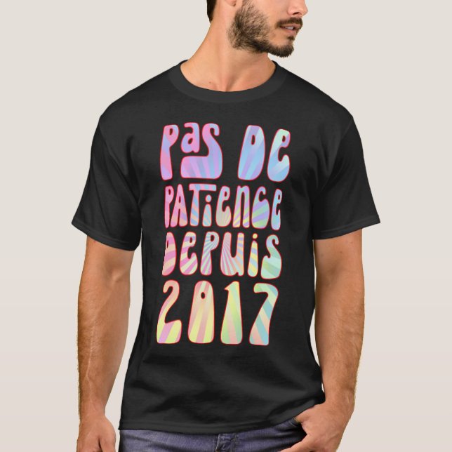 Pas De Patience Depuis 2017 6 Ans Anniversaire Rét T-Shirt (Vorderseite)