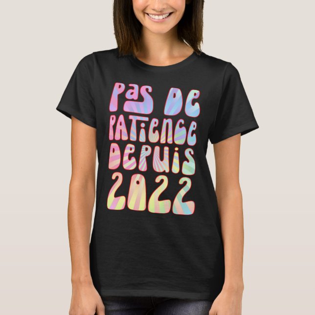 Pas De Patience Depuis 2022 1 Ans Anniversaire Rét T-Shirt (Vorderseite)