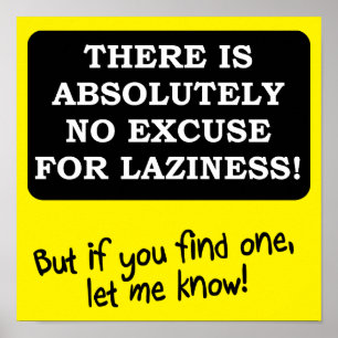 Pas D'Excuse Pour Laziness Drôle Poster Signe