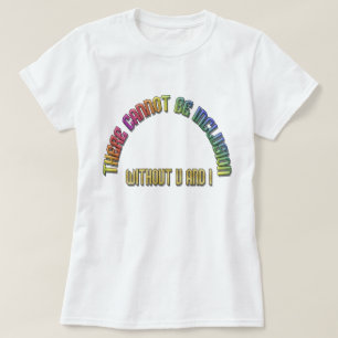 Pas d'inclusion sans U et I Rainbow T-Shirt