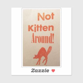 Pas Kitten Autour ! Stickers personnalisés en viny