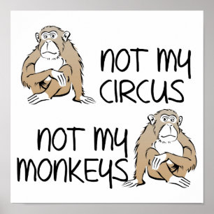 Pas Mon Cirque Ni Mes Singes Affiche Signe Drôle