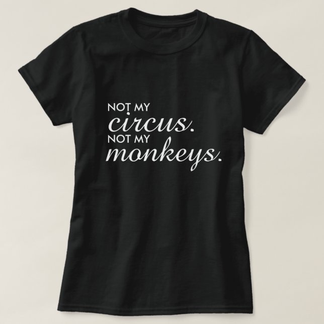 Pas mon Cirque Pas mon T-shirt Singes (Design devant)