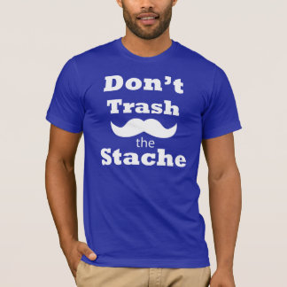 Pas trash le T-shirt de stache
