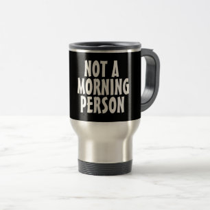 PAS UN MATIN PERSONNE Voyage de café Mugs