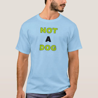 PAS un T-shirt de T-shirt de tee - shirt de CHIEN