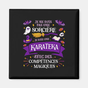 Pas Une Sorcière Je Suis Une Karateka Karat Magnet