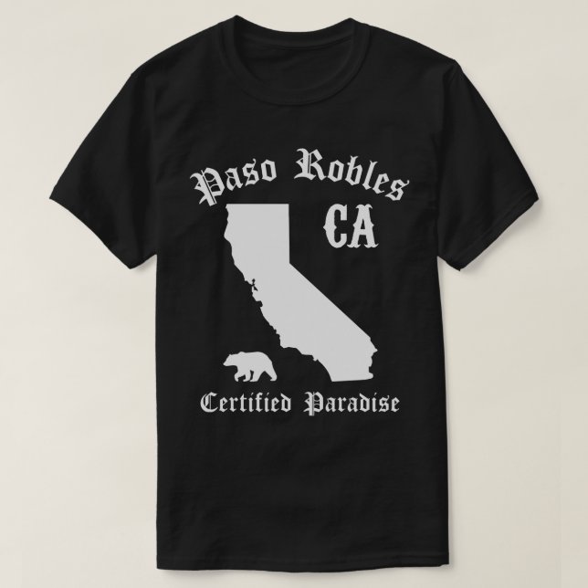 Paso Robles California Certified Paradise Paso Rob T-Shirt (Design vorne)