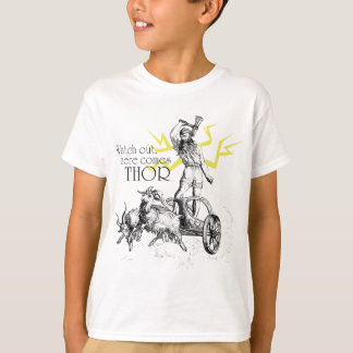 Pass auf! Hier kommt Thor! T-Shirt