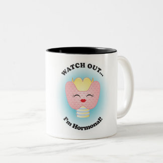 Pass auf! Ich bin Hormonal!Tasse Zweifarbige Tasse