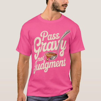 Pass Gravy Not Judge T-Shirt