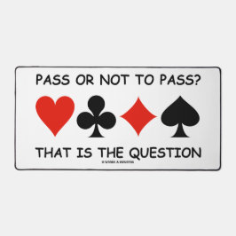 Pass Or Not To Pass? That Is The Question Bridge