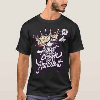 Passe deine Krone an und finde dich damit ab T-Shirt